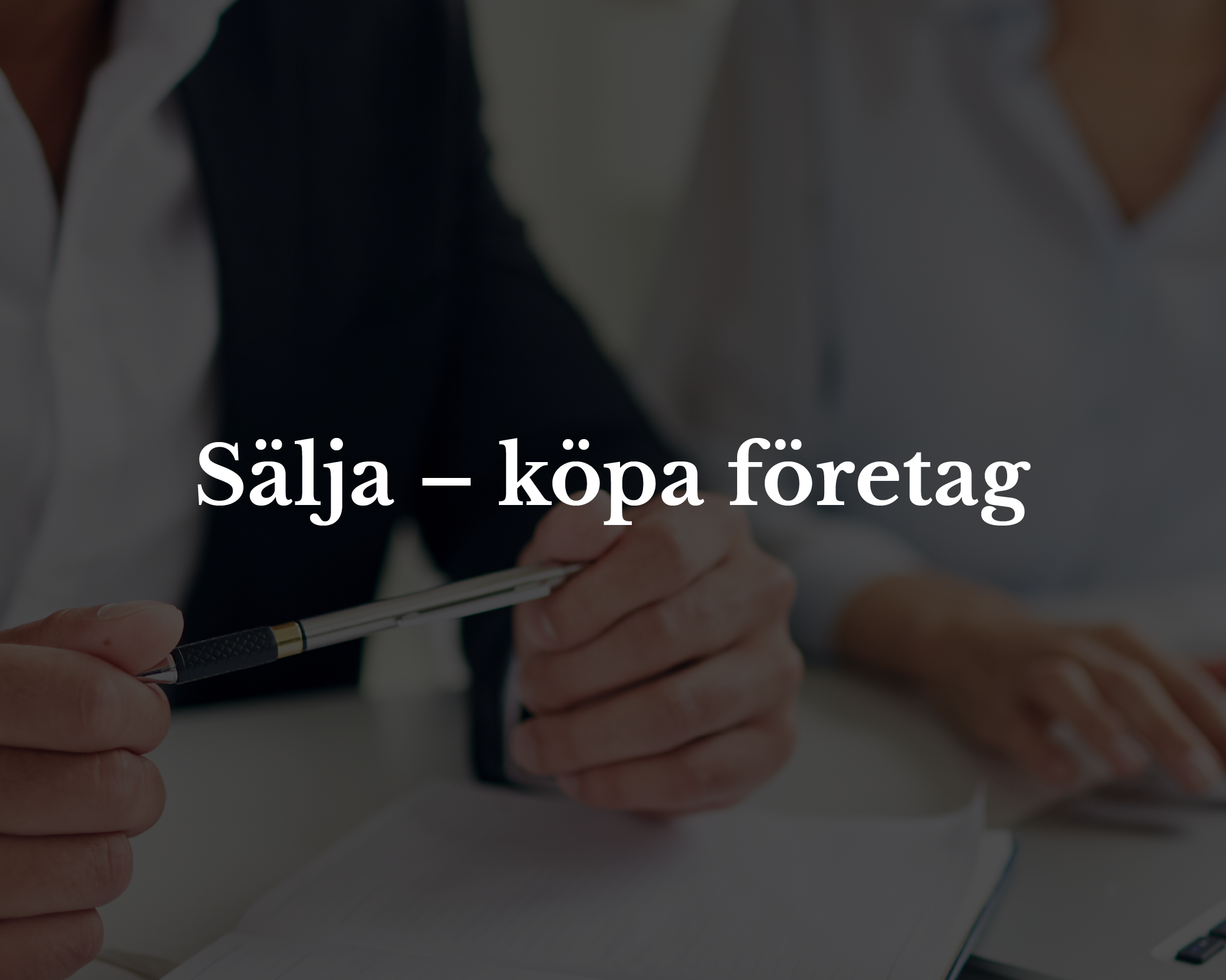 Sälj eller köp företag med trygghet, diskretion och resultat.